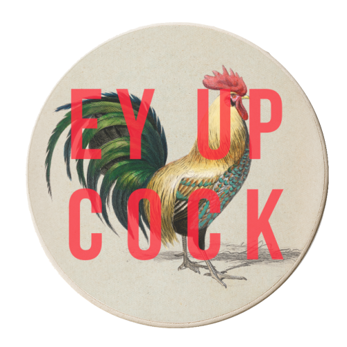 Ey Up Cock - personalised beer coaster by The 13 Prints
