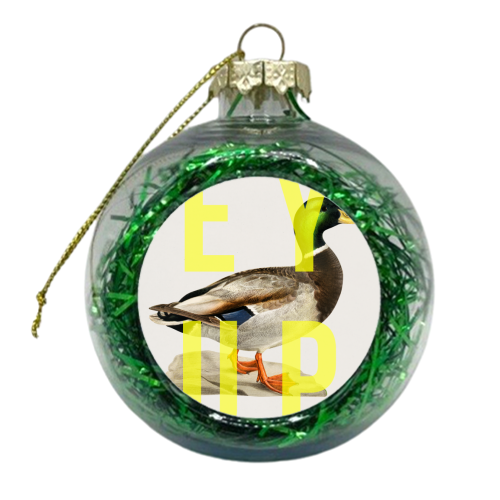 Ey Up Duck - xmas bauble by The 13 Prints