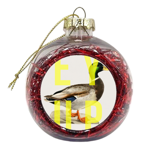 Ey Up Duck - xmas bauble by The 13 Prints