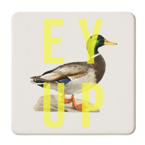 Ey Up Duck - personalised beer coaster by The 13 Prints