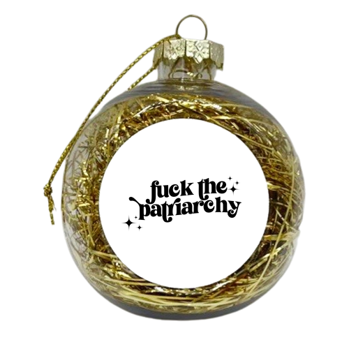 F*ck the Patriarchy - xmas bauble by Pink and Pip