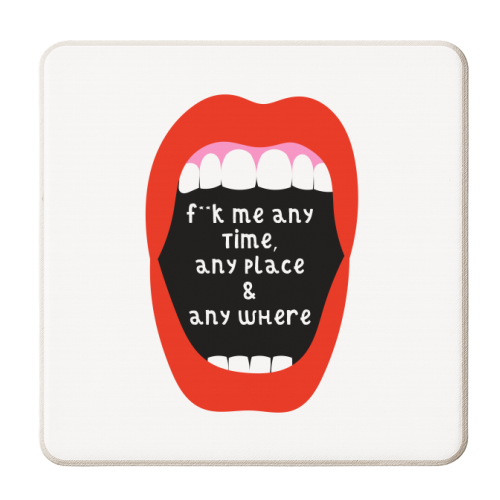 F**k me any time, any place & anywhere - personalised beer coaster by Adam Regester