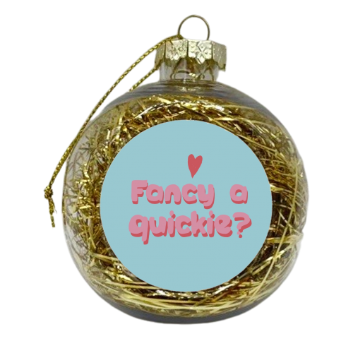 Fancy a quickie? - xmas bauble by Giddy Kipper