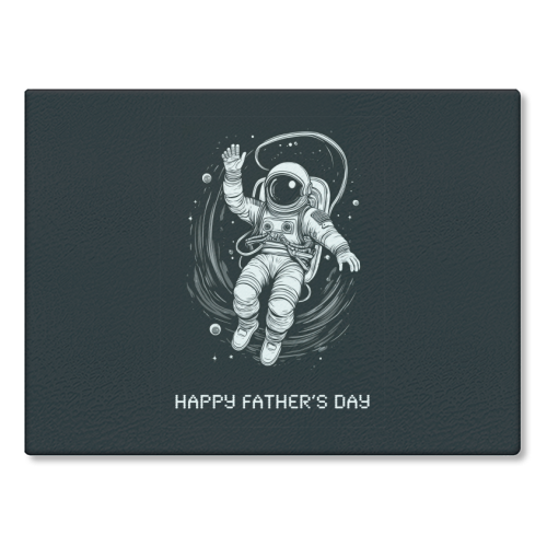 Father's Day Astronaut - glass chopping board by Adam Regester
