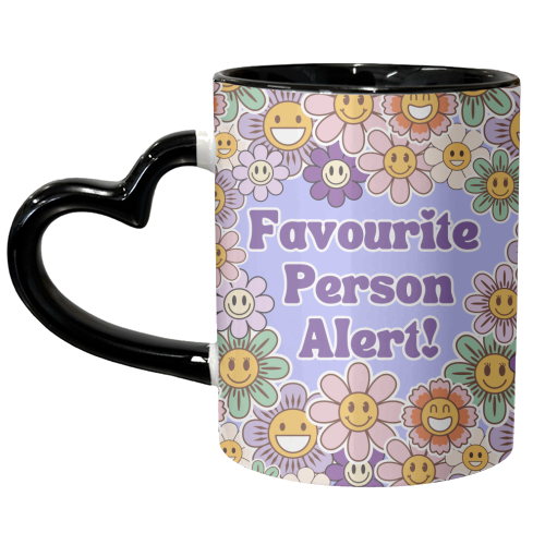 FAVOURITE PERSON ALERT! - unique mug by Lilly Rose
