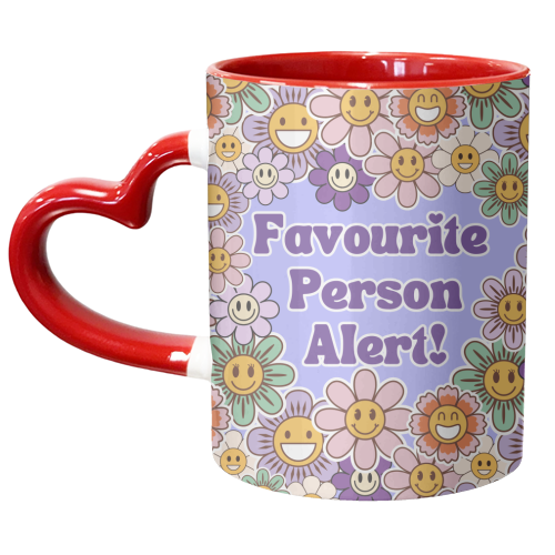 FAVOURITE PERSON ALERT! - unique mug by Lilly Rose