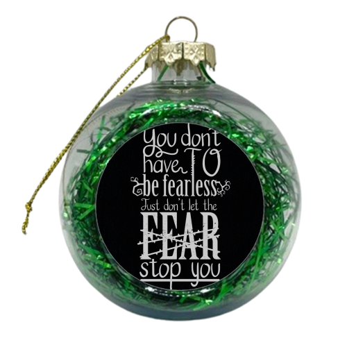 Fearless - xmas bauble by Danny Villarreal