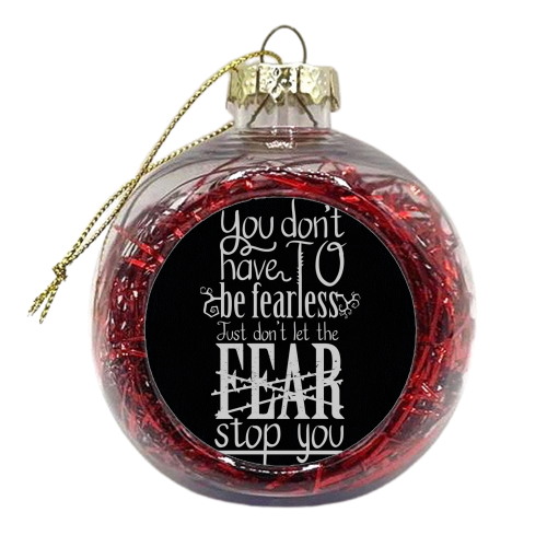 Fearless - xmas bauble by Danny Villarreal