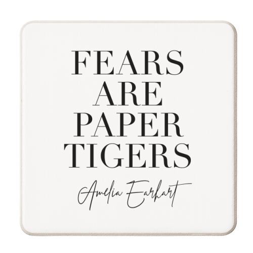Fears are Paper Tigers. -Amelia Earhart Quote - personalised beer coaster by Toni Scott