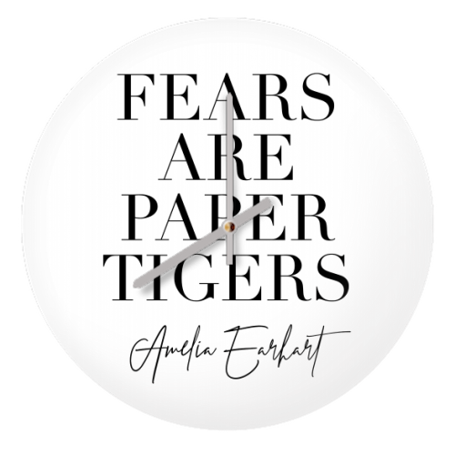 Fears are Paper Tigers. -Amelia Earhart Quote - quirky wall clock by Toni Scott