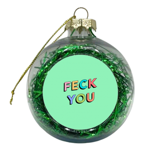 Feck you - xmas bauble by The Girl Next Draw