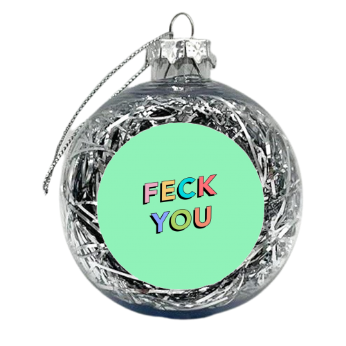 Feck you - xmas bauble by The Girl Next Draw