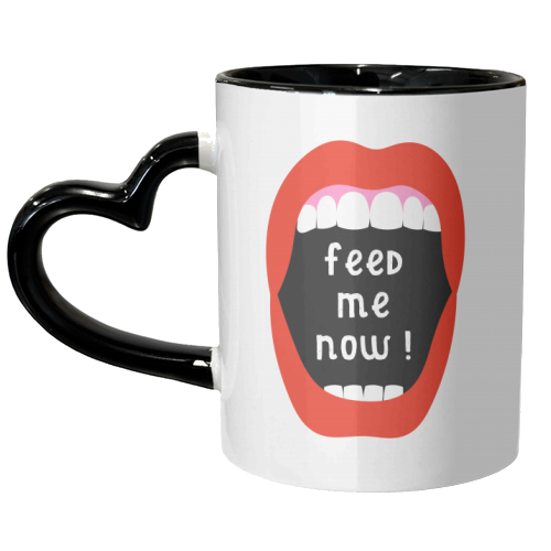 Feed Me Now ! - unique mug by Adam Regester