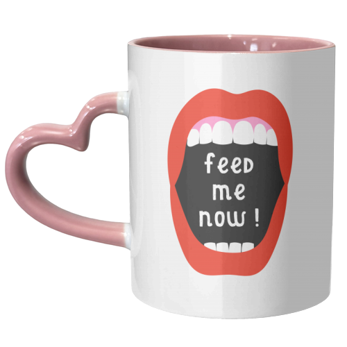 Feed Me Now ! - unique mug by Adam Regester
