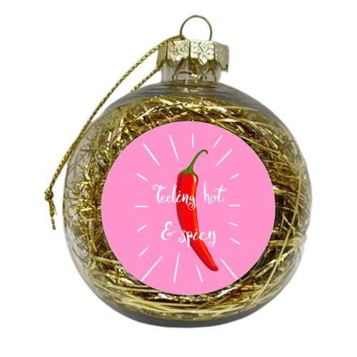 Feeling Hot & Spicy - xmas bauble by Adam Regester