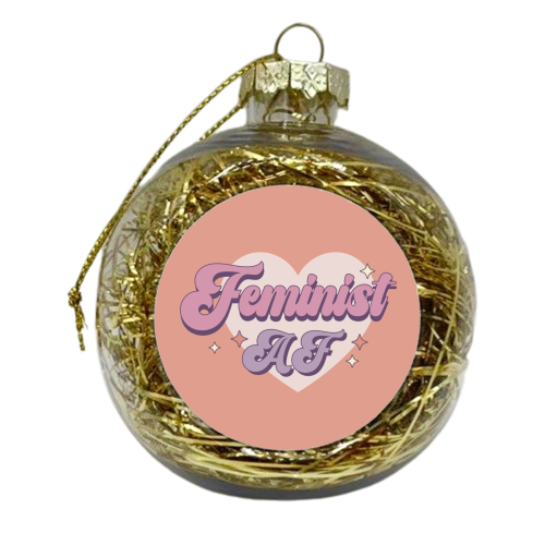 Feminist AF - xmas bauble by Giddy Kipper