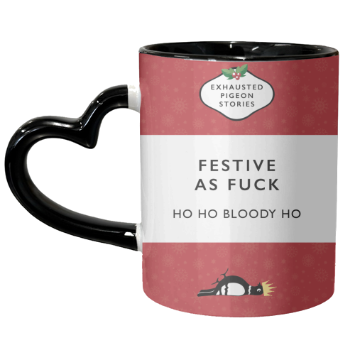 Festive as Fuck – Exhausted Pigeon Stories - unique mug by Yay Days