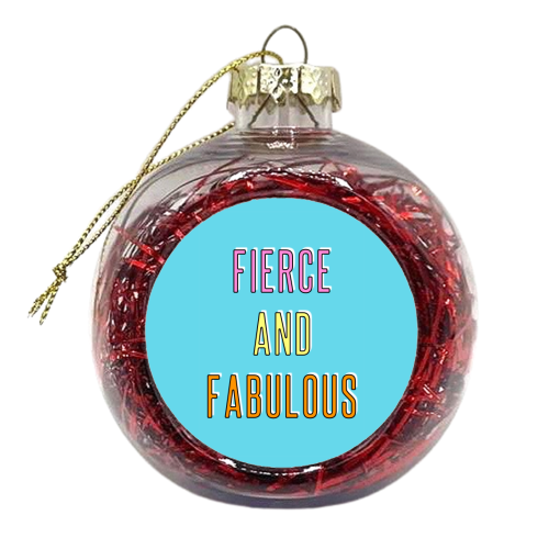 Fierce & Fabulous - xmas bauble by Adam Regester