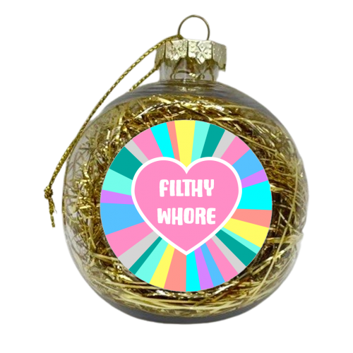 Filthy Whore Colour Burst - xmas bauble by Adam Regester