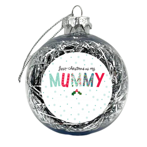 First Christmas as my mummy - xmas bauble by The Boy and the Bear