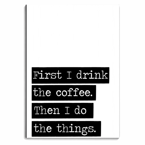First I Drink the Coffee. Then I Do the Things. - personalised A4, A5, A6 notebook by The Native State
