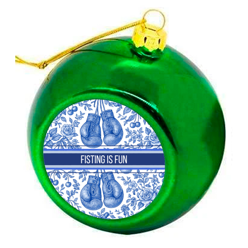 Fisting is fun - colourful christmas bauble by Lilly Rose