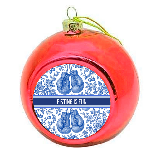 Fisting is fun - colourful christmas bauble by Lilly Rose