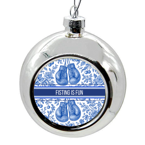 Fisting is fun - colourful christmas bauble by Lilly Rose