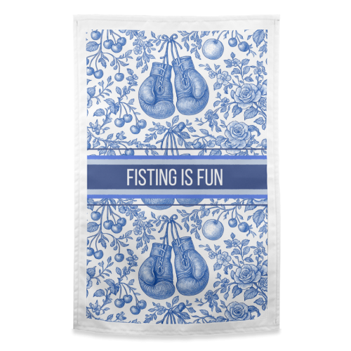 Fisting is fun - funny tea towel by Lilly Rose