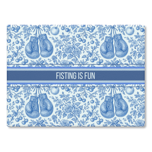 Fisting is fun - glass chopping board by Lilly Rose