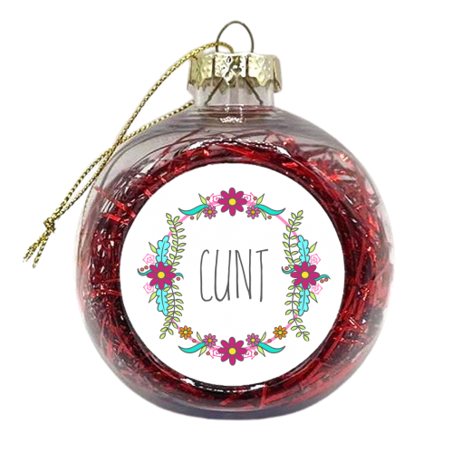 Floral Cunt - xmas bauble by Adam Regester
