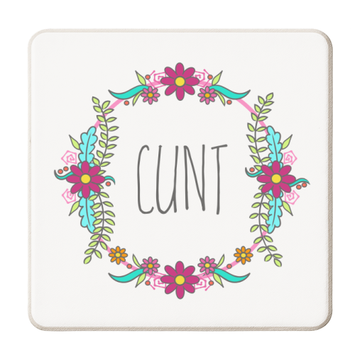 Floral Cunt - personalised beer coaster by Adam Regester
