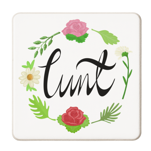 Floral cunt - personalised beer coaster by PixieDrew