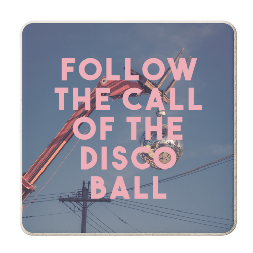 Follow The Call Of The Disco Ball - personalised beer coaster by The 13 Prints