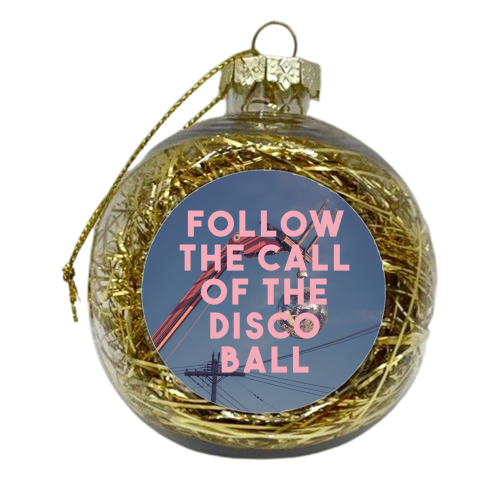 Follow The Call Of The Disco Ball - xmas bauble by The 13 Prints