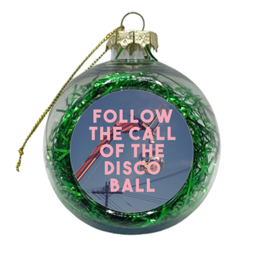 Follow The Call Of The Disco Ball - xmas bauble by The 13 Prints