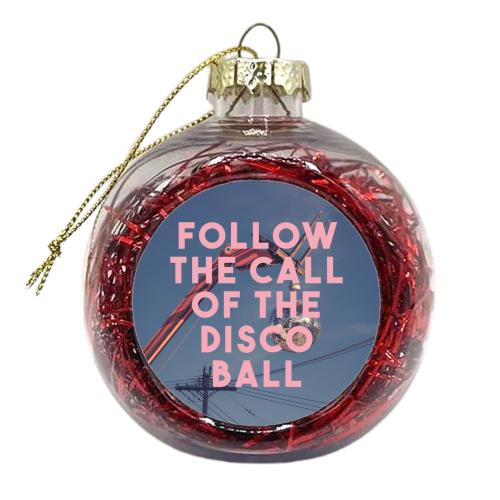 Follow The Call Of The Disco Ball - xmas bauble by The 13 Prints