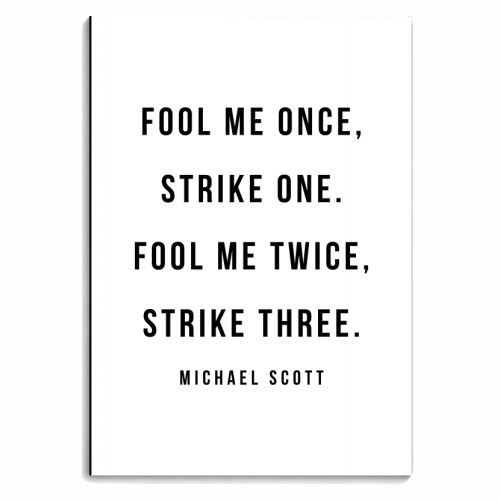 Fool Me Once, Strike One. Fool Me Twice, Strike Three. -Michael Scott, The Office Quote - personalised A4, A5, A6 notebook by Toni Scott