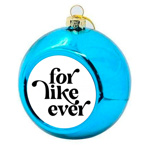 For Like Ever Vintage Retro Font - colourful christmas bauble by Toni Scott