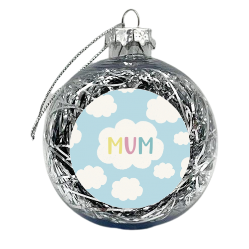 For Mum: as lovely as a fluffy cloud - xmas bauble by Giddy Kipper