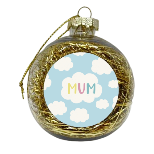 For Mum: as lovely as a fluffy cloud - xmas bauble by Giddy Kipper