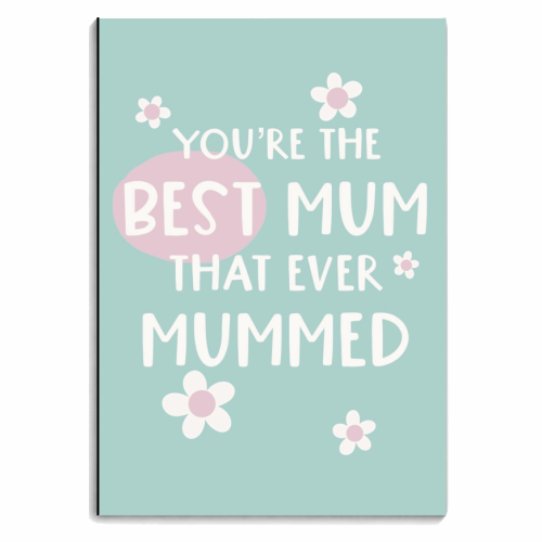 For Mum: best Mum that ever Mummed - personalised A4, A5, A6 notebook by Giddy Kipper