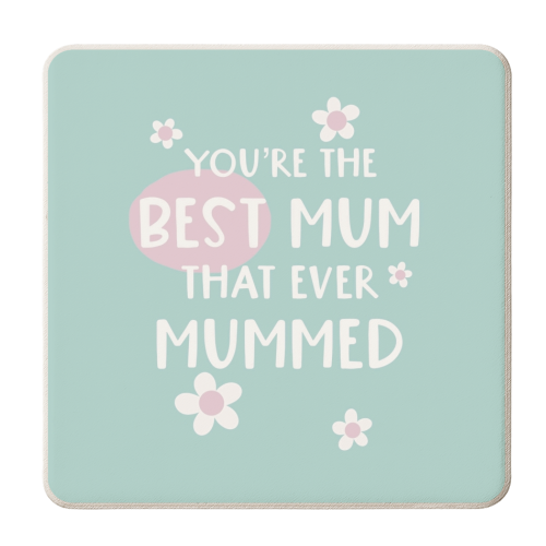 For Mum: best Mum that ever Mummed - personalised beer coaster by Giddy Kipper