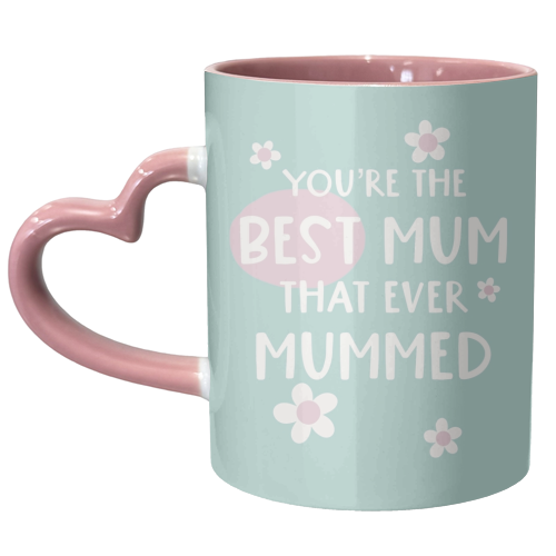 For Mum: best Mum that ever Mummed - unique mug by Giddy Kipper