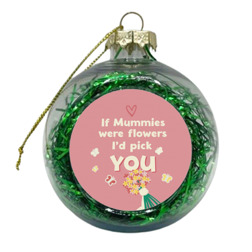For Mum: if Mummies were flowers - xmas bauble by Giddy Kipper