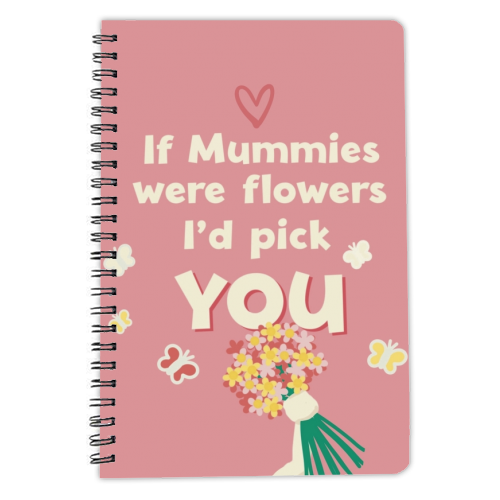 For Mum: if Mummies were flowers - personalised A4, A5, A6 notebook by Giddy Kipper