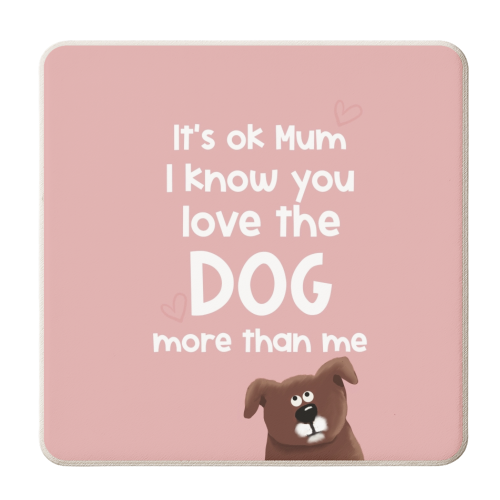 For Mum: love the dog more than me - personalised beer coaster by Giddy Kipper