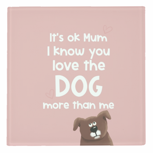 For Mum: love the dog more than me - personalised beer coaster by Giddy Kipper
