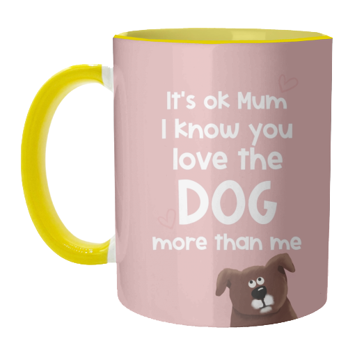 For Mum: love the dog more than me - unique mug by Giddy Kipper