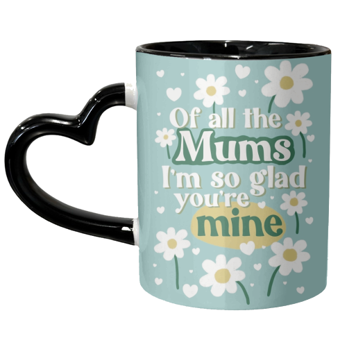 For Mum: Of All The Mums - unique mug by Giddy Kipper